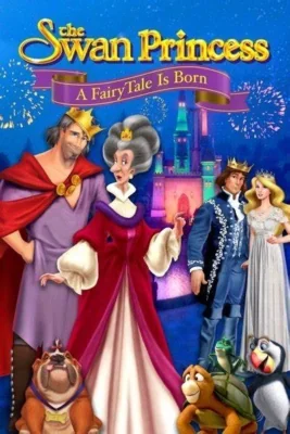 The Swan Princess: A Fairytale Is Born : (2023)