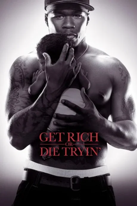 Get Rich or Die Tryin’ (2005)